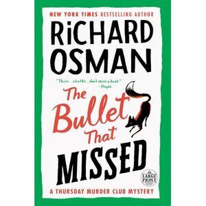 The Bullet That Missed: A Thursday Murder Club Mystery -- Richard Osman